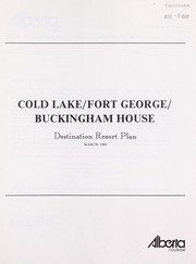 Cover of: Cold Lake/Fort George/Buckingham House: destination resort plan