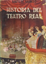 Cover of: Historia del Teatro Real by Matilde Muñoz