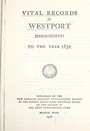 Vital records of Westport, Massachusetts, to the year 1850 by Westport (Mass.)