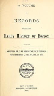 A Volume of records relating to the early history of Boston by Boston (Mass.). Registry Dept.