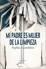 Cover of: Mi padre es mujer de la limpieza by 