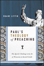 Cover of: Paul's theology of preaching: The apostle's challenge to the art of persuasion in ancient Corinth