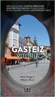 Cover of: Gasteiz Vitoria: los mejores planes para conocer by 