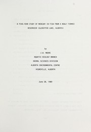 A five-year study of mercury in fish from a newly formed reservoir (Gleniffer Lake, Alberta) by Moore, James W.