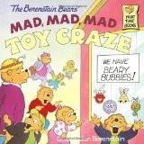 Cover of: The Berenstain Bears' mad, mad, mad toy craze