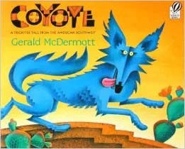 Coyote: A Trickster Tale from the American Southwest - A Trickster Tale from the American Southwest