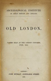 Cover of: ... Old London.: Papers read at the London congress, July, 1866.