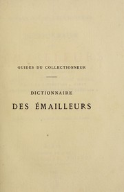 Cover of: Dictionnaire des émailleurs depuis le moyenage jusqu'a la fin du XVIIIe siècle