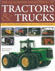 Cover of: The Illustrated Encyclopedia of Tractors & Trucks: The Ultimate World Reference with over 1,500 Photogrpahs
