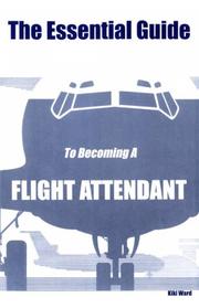 Cover of: The essential guide to becoming a flight attendant