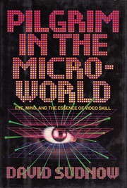 Cover of: Pilgrim in the microworld by David Sudnow