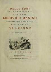 Delle lodi di sua eccellenza il signor Lodovico Manino proccuratore di San Marco per merito orazione by Conte Gasparo Gozzi