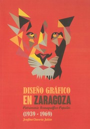 Cover of: Diseño gráfico en Zaragoza: patrimonio iconográfico popular (1939-1969)