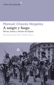 Cover of: A sangre y fuego: Héroes, bestias y mártires de España