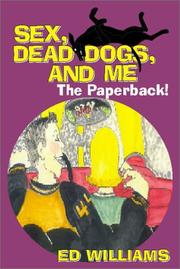 Cover of: Sex, Dead Dogs, and Me : The Paperback!