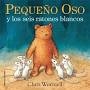 Cover of: Pequeño oso y los seis ratones blancos: Colecciones