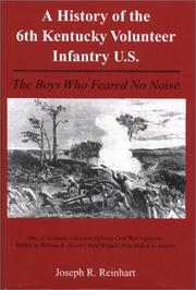 Cover of: A History of the 6th Kentucky Volunteer Infanty U.S.: The Boys Who Feared No Noise (Great Lakes Connections: The Civil War) (Great Lakes Connections: The Civil War)