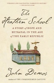 Cover of: The Heathen School: A story of hope and betrayal in the Age of the Early Republic