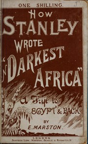 How Stanley wrote "In darkest Africa." by E. Marston