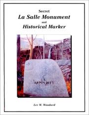 Secret La Salle monument and historical marker by Lee W. Woodard