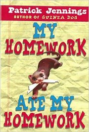 Cover of: My homework ate my homework by Patrick Jennings