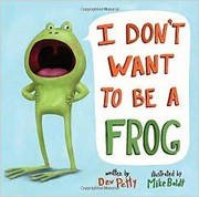 Cover of: I Don't Want to Be a Frog by 