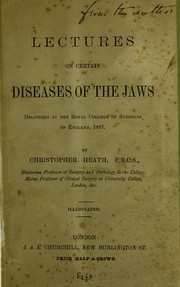 Cover of: Lectures on certain diseases of the jaws by Christopher Heath