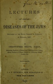 Cover of: Lectures on certain diseases of the jaws by Christopher Heath, Christopher Heath