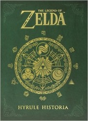 Cover of: The Legend of Zelda: Hyrule Historia by Translated by Michael Gombos . Takahiro Moriki . Heidi Plechl . Kumar Sivasubramanian . Aria Tanner . John Thomas