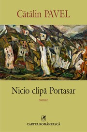Cover of: Nicio clipa Portasar: roman
