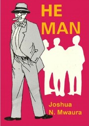 Cover of: He man. by Joshua N.· Mwaura
