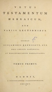 Cover of: Vetus Testamentum Hebraicum by edidit Benjaminus Kennicott ... .
