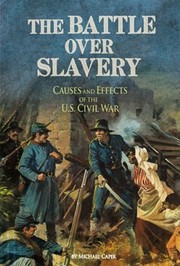 Cover of: The Battle Over Slavery: Causes and Effects of the U.S. Civil War