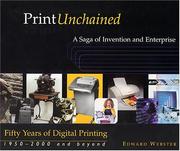 Cover of: Print unchained: fifty years of digital printing, 1950-2000 and beyond : a saga of invention and enterprise