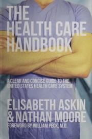 The Health Care Handbook by Nathan Moore, Elisabeth Askin, M.D. 