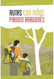 Cover of: Rutas con niños Pirineo Aragonés: [la guía más completa para disfrutar de la naturaleza con los más pequeños]