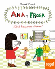 Cover of: Ana y Froga : ¿qué hacemos ahora? by 
