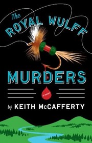 The Royal Wulff murders by Keith McCafferty