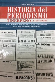 Cover of: Historia del periodismo tinerfeño, 1758-1936: una visión periférica de la historia del periodismo español