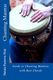 Chanting Mantras with Best Chords (Alchemy of Love Mindfulness Training Book #6) by Nataša Pantović Nuit