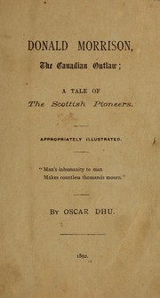 Cover of: Donald Morrison the Canadian outlaw by Mackay, Angus
