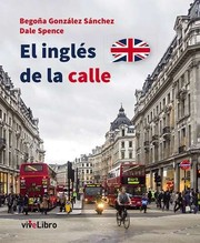 El inglés de la calle by Begoña González Sánchez