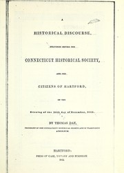 Cover of: A historical discourse, delivered before the Connecticut historical society, and the citizens of Hartford, on the evening of the 26th day of December, 1843