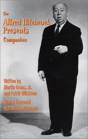 Cover of: The Alfred Hitchcock Presents Companion by Martin, Jr. Grams [duplicate], Patrik Wikstrom