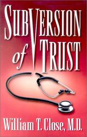 Cover of: Subversion of Trust by William T., M.D. Close, William T., M.D. Close