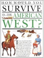 How would you survive in the American West? (How would you survive?) by Jacqueline Morley