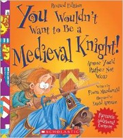 Cover of: You Wouldn't Want to Be a Medieval Knight! by 