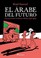 Cover of: El árabe del futuro