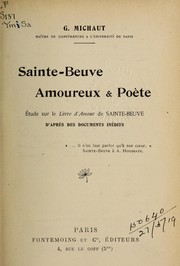 Cover of: Sainte-Beuve amoureux et poète: étude sur le livre d'Amour de Sainte-Beuve, d'après des documents inédits