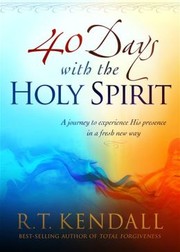 Cover of: 40 Days with the Holy Spirit: A Journey to Experience His Presence in a Fresh New Way